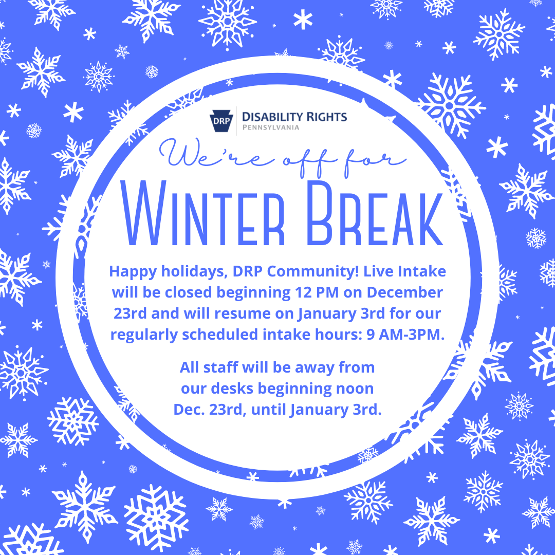 snowflakes against a blue background and the text: We're off for winter break. Happy holidays, DRP Community! Live Intake will be closed beginning 12 PM on December 23rd and will resume on January 3rd for our regularly scheduled intake hours: 9 AM-3PM. All staff will be away from our desks beginning noon Dec. 23rd, until January 3rd.