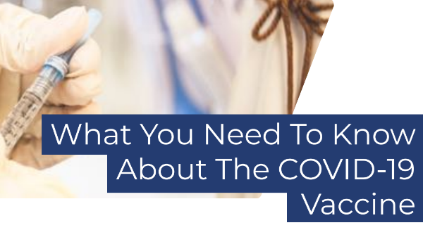 What You Need to Know about the COVID-19 Vaccine